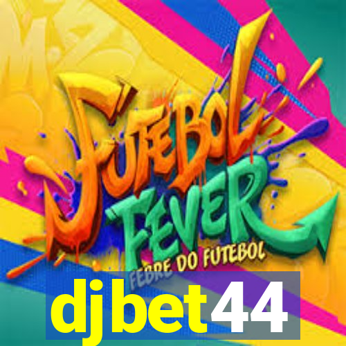 djbet44