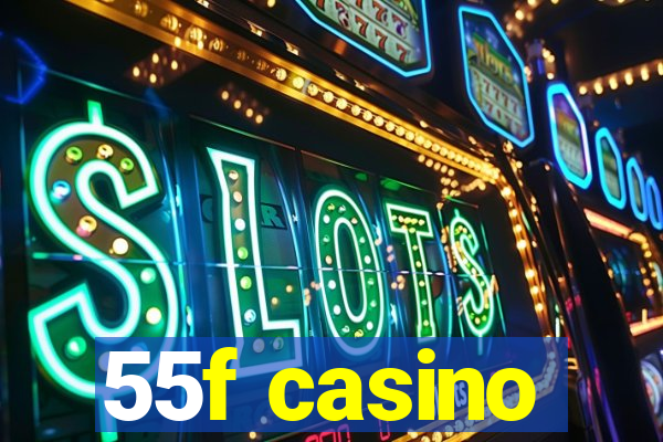 55f casino