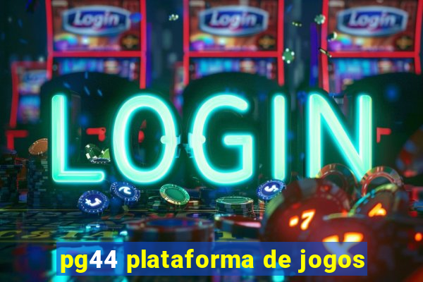pg44 plataforma de jogos