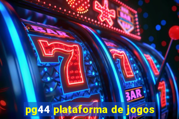 pg44 plataforma de jogos