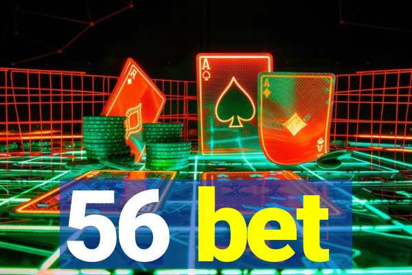 56 bet
