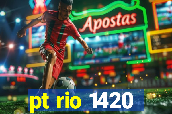 pt rio 1420