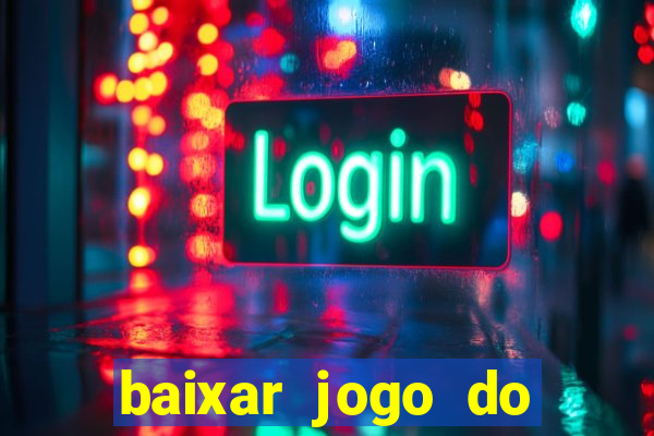 baixar jogo do tigrinho oficial