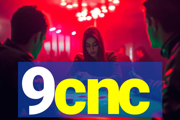 9cnc