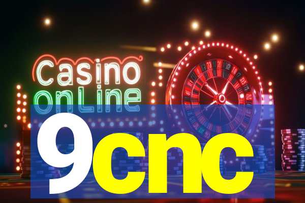 9cnc
