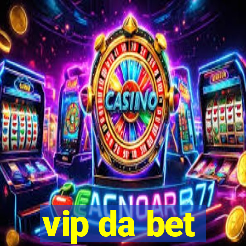 vip da bet