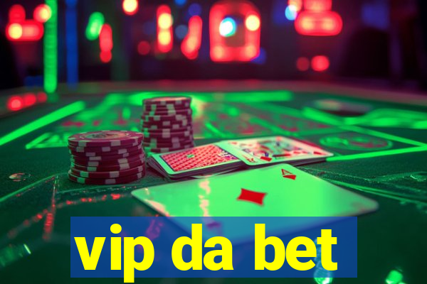 vip da bet