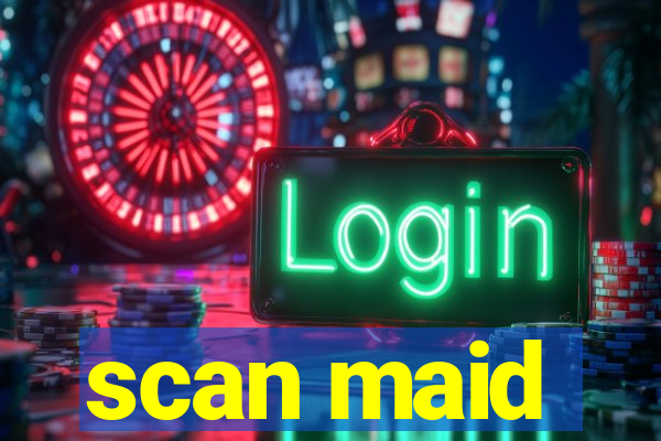 scan maid