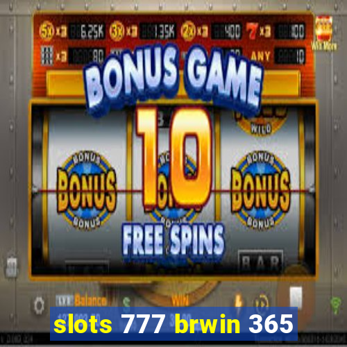 slots 777 brwin 365