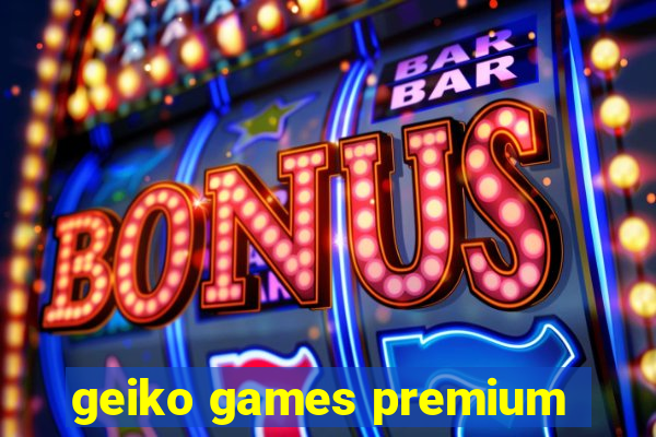 geiko games premium