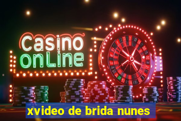 xvideo de brida nunes