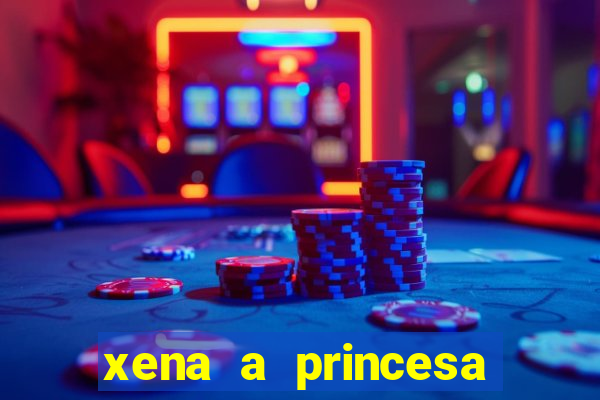 xena a princesa guerreira online