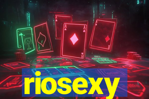 riosexy