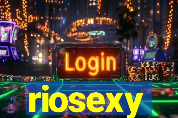 riosexy