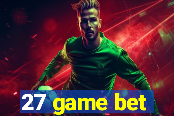 27 game bet