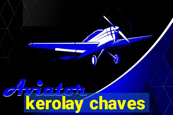 kerolay chaves