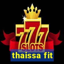 thaissa fit