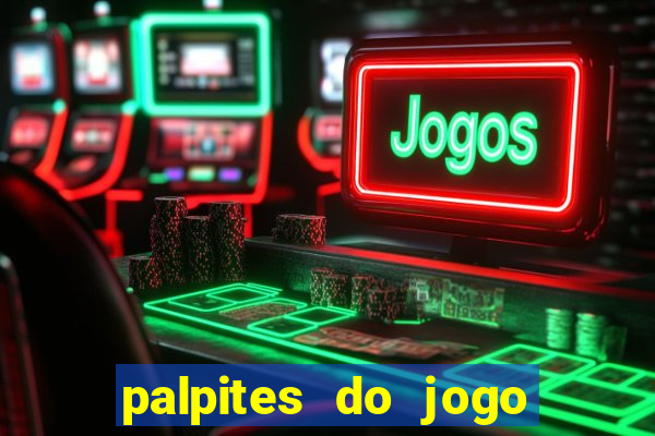 palpites do jogo aberto hoje