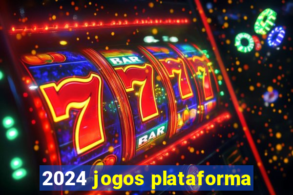 2024 jogos plataforma