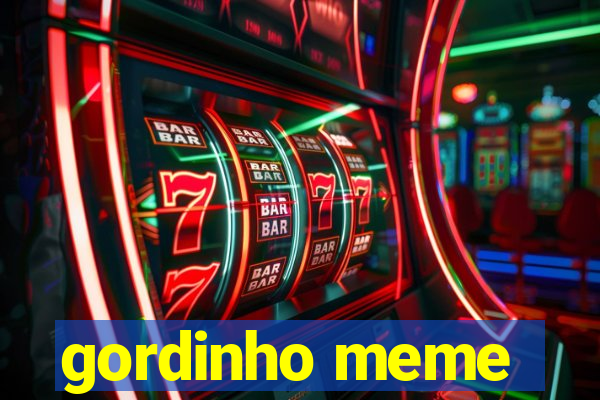 gordinho meme