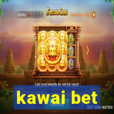 kawai bet
