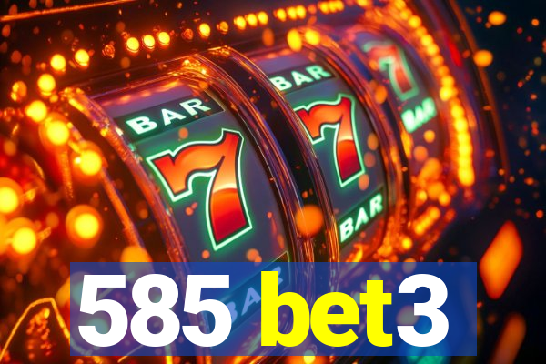 585 bet3