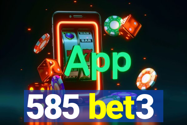 585 bet3