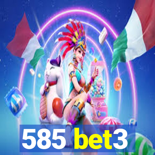585 bet3