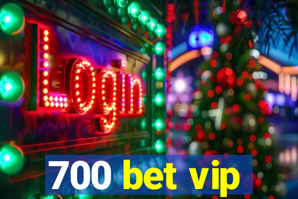 700 bet vip