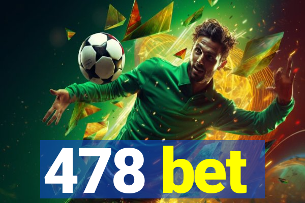 478 bet