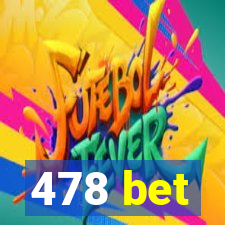 478 bet