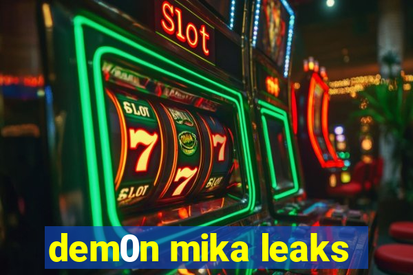 dem0n mika leaks