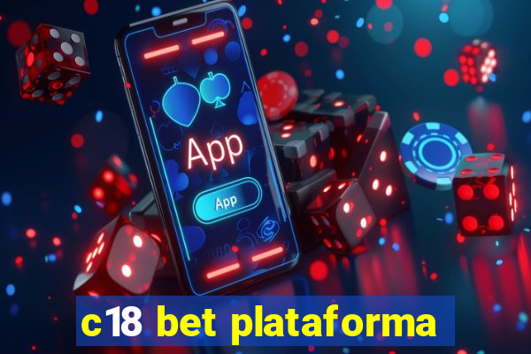 c18 bet plataforma