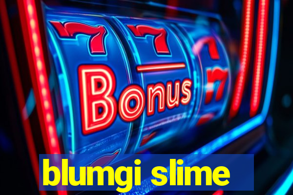 blumgi slime