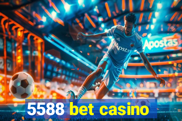 5588 bet casino