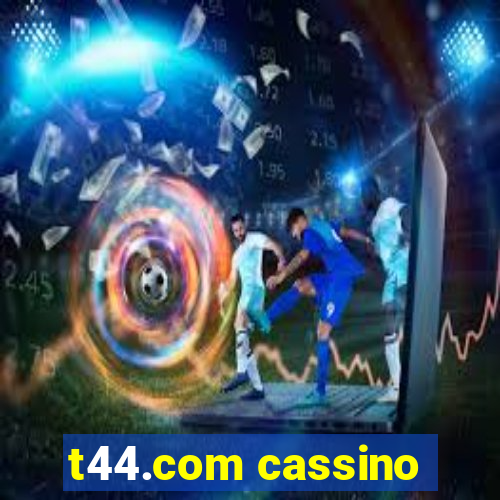t44.com cassino