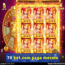 70 bet.com paga mesmo