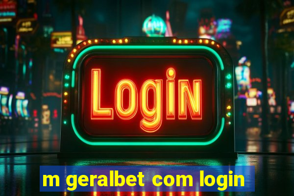 m geralbet com login