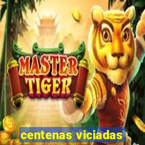 centenas viciadas