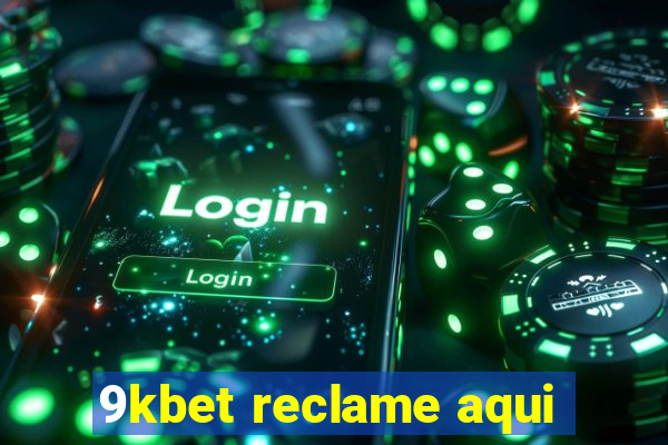 9kbet reclame aqui