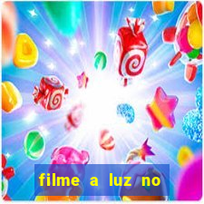 filme a luz no fim do mundo completo dublado