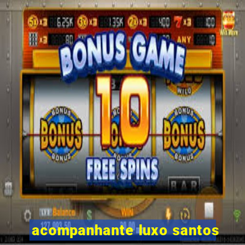 acompanhante luxo santos