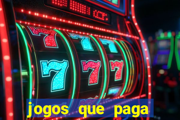 jogos que paga dinheiro de verdade sem depositar