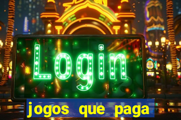 jogos que paga dinheiro de verdade sem depositar