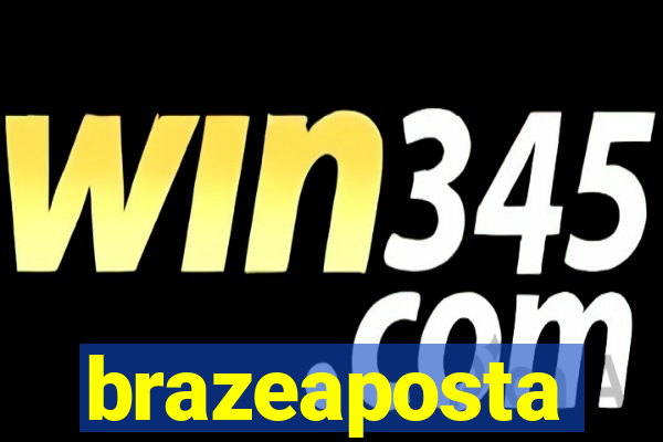 brazeaposta