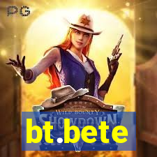 bt.bete