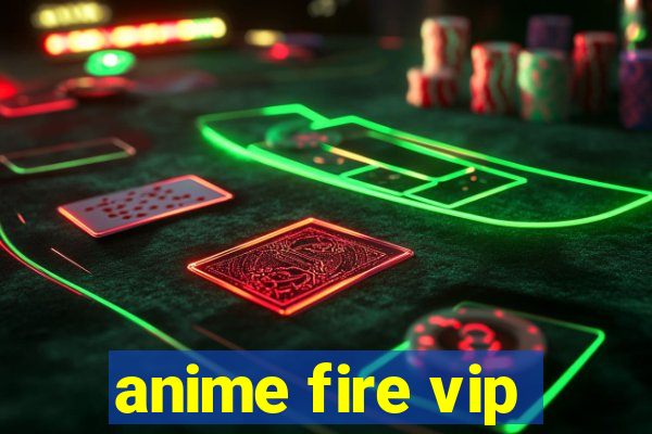 anime fire vip
