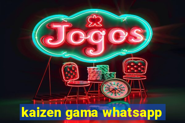 kaizen gama whatsapp