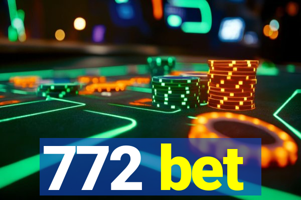 772 bet