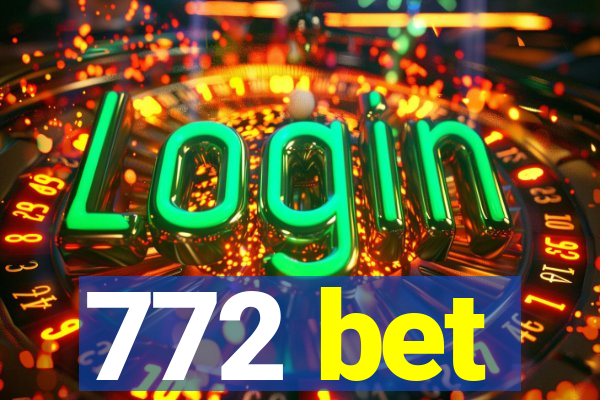 772 bet